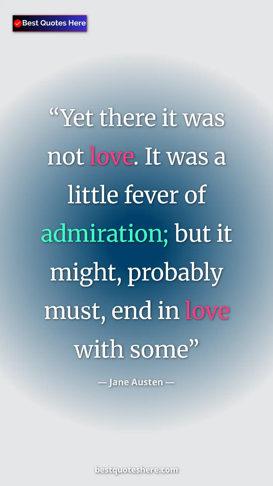 Pinterest quote poster by Jane Austen: "Yet there it was not love. It was a little fever of..."