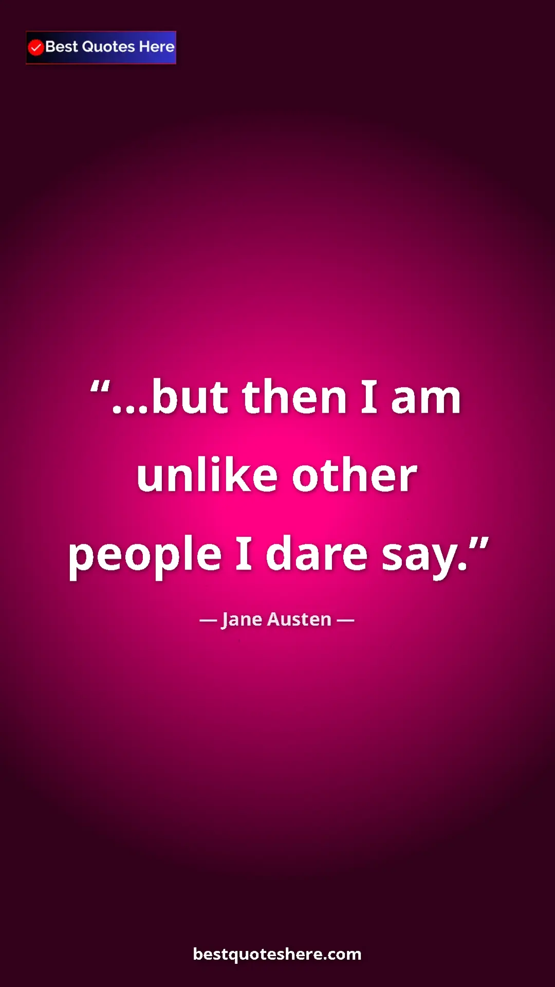 Pinterest quote poster by Jane Austen: "…but then I am unlike other people I dare say."