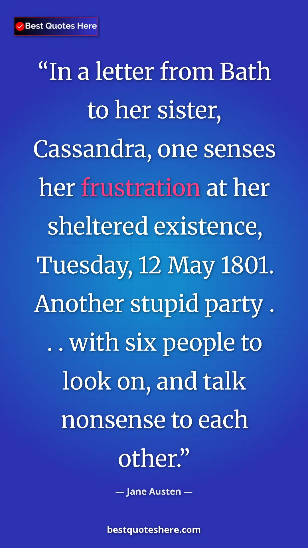 Pinterest quote poster by Jane Austen: "In a letter from Bath to her sister, Cassandra, one senses..."