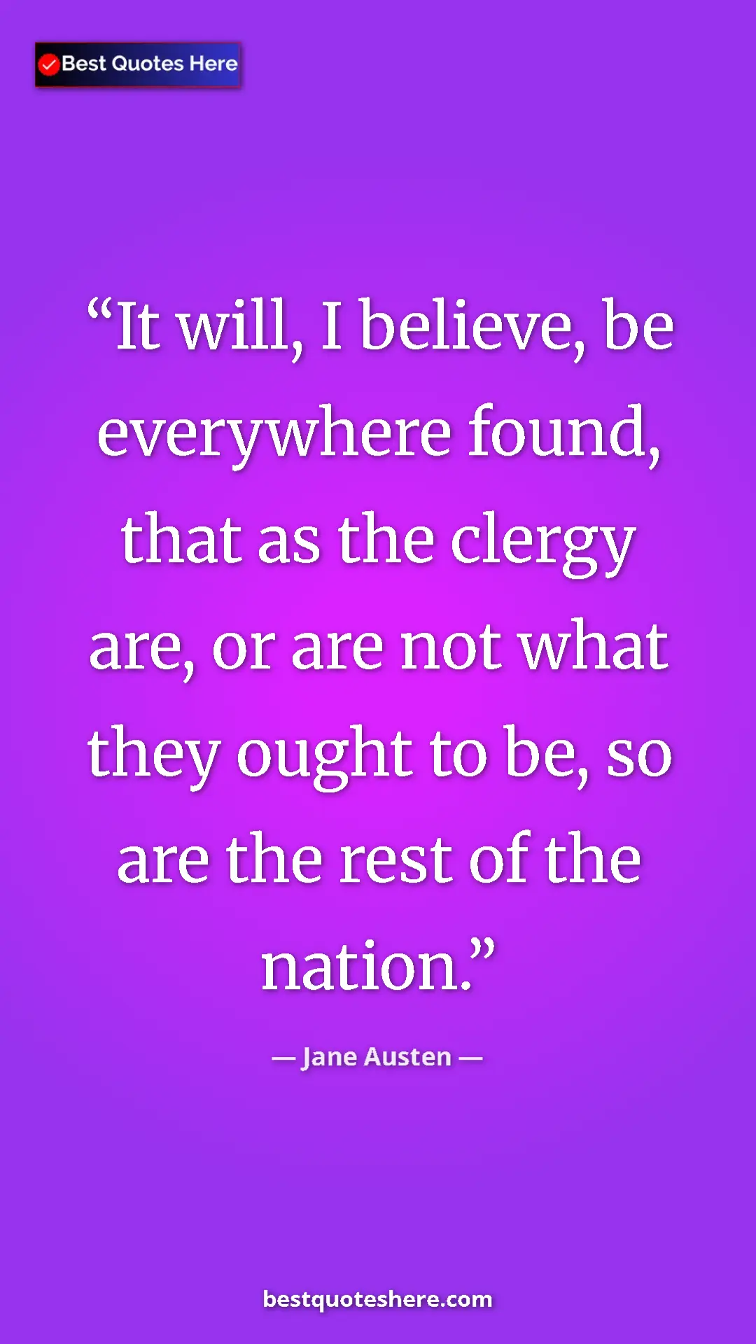 Pinterest quote poster by Jane Austen: "It will, I believe, be everywhere found, that as the clergy..."