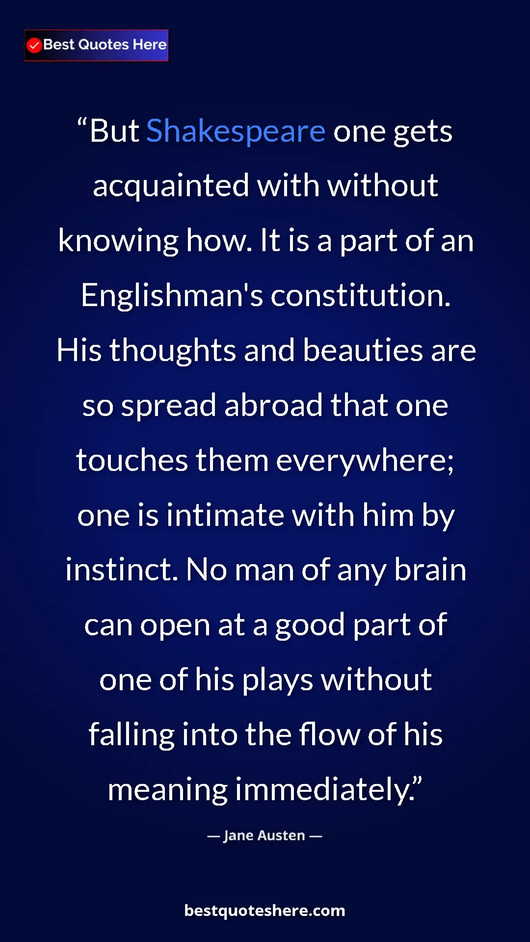Pinterest quote poster by Jane Austen: "But Shakespeare one gets acquainted with without knowing how"