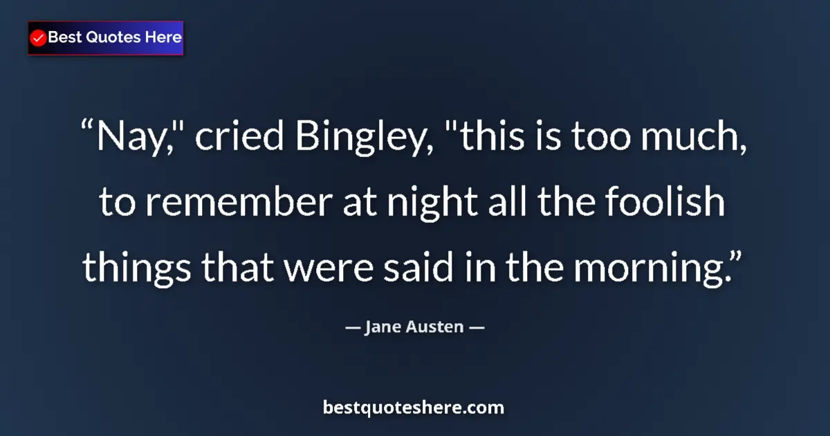 Image for the quote by Jane Austen: Nay,