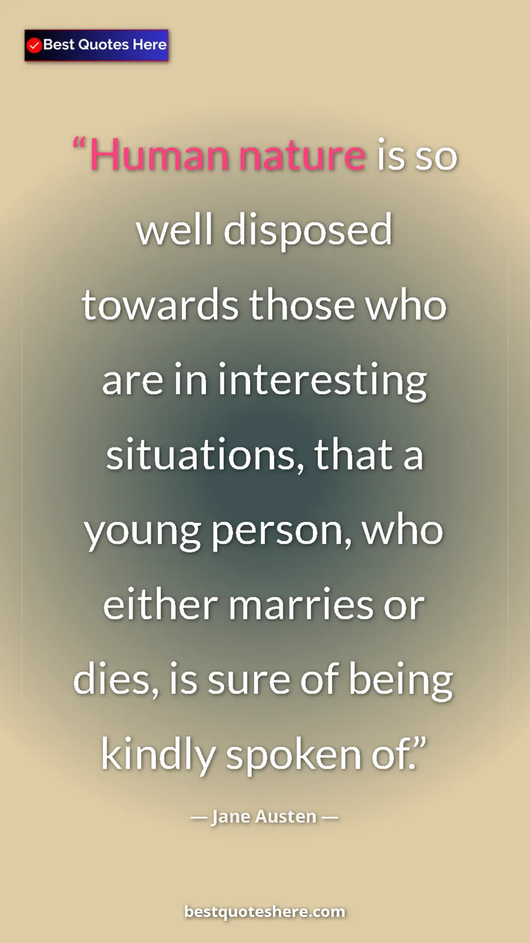Pinterest quote poster by Jane Austen: "Human nature is so well disposed towards those who are in..."