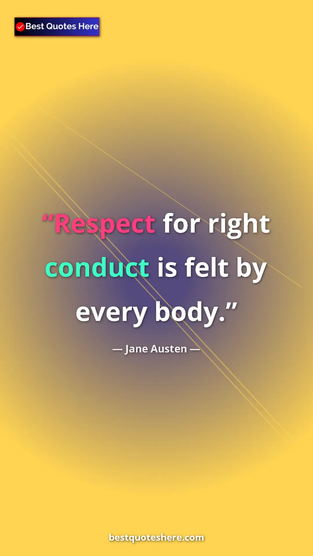 Pinterest quote poster by Jane Austen: "Respect for right conduct is felt by every body."