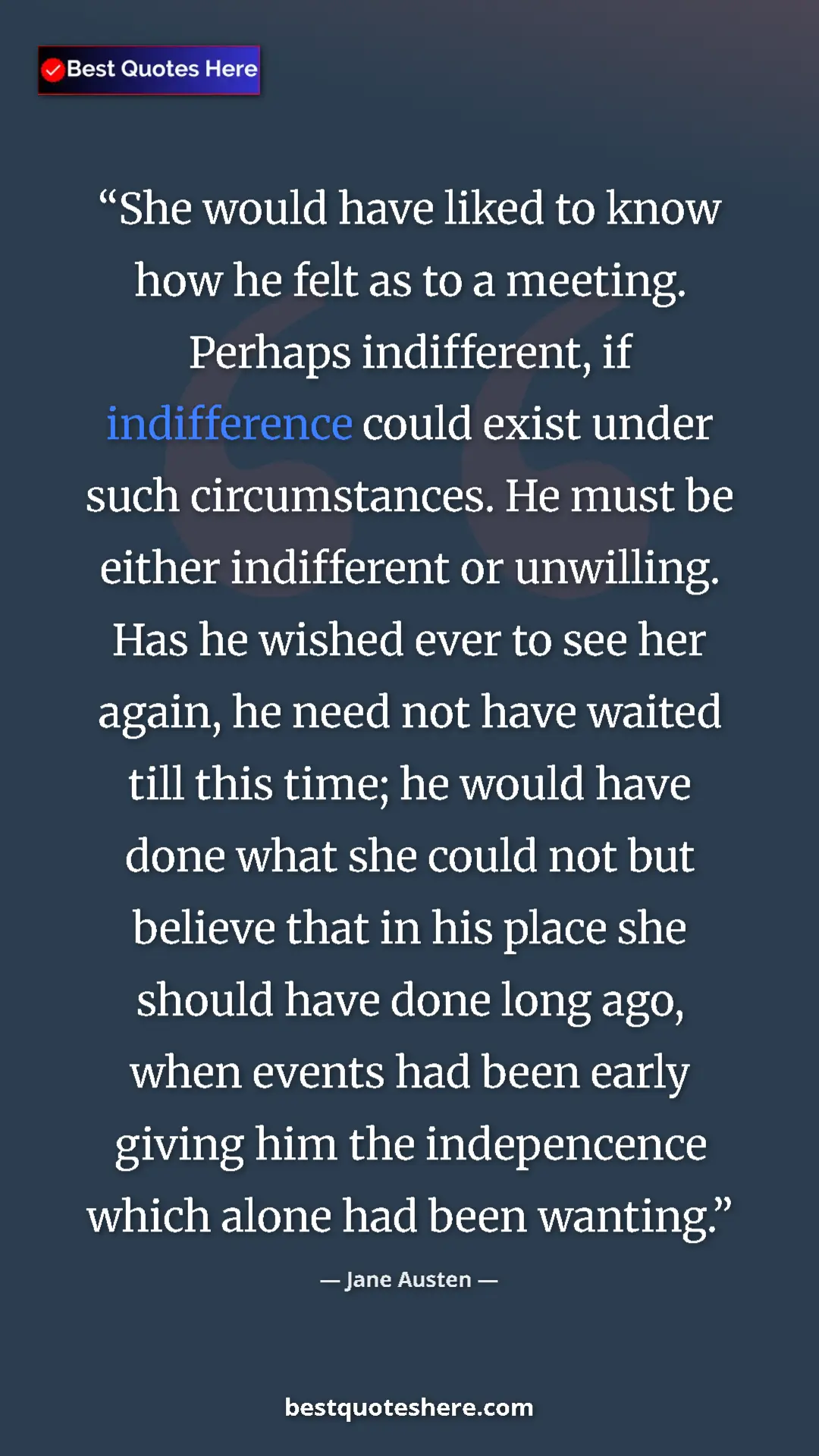 Pinterest quote poster by Jane Austen: "She would have liked to know how he felt as to a meeting...."