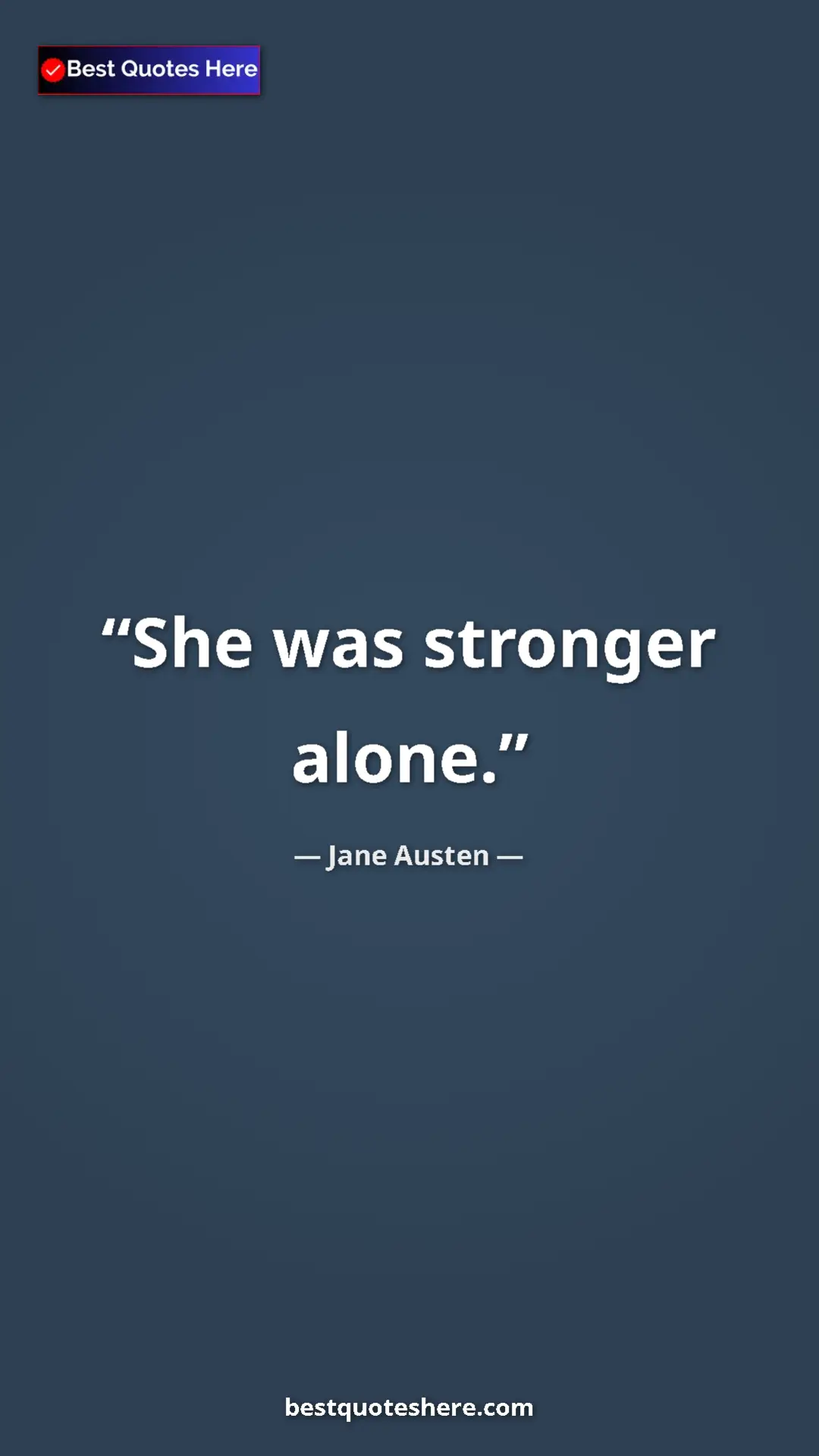 Pinterest quote poster by Jane Austen: "She was stronger alone."