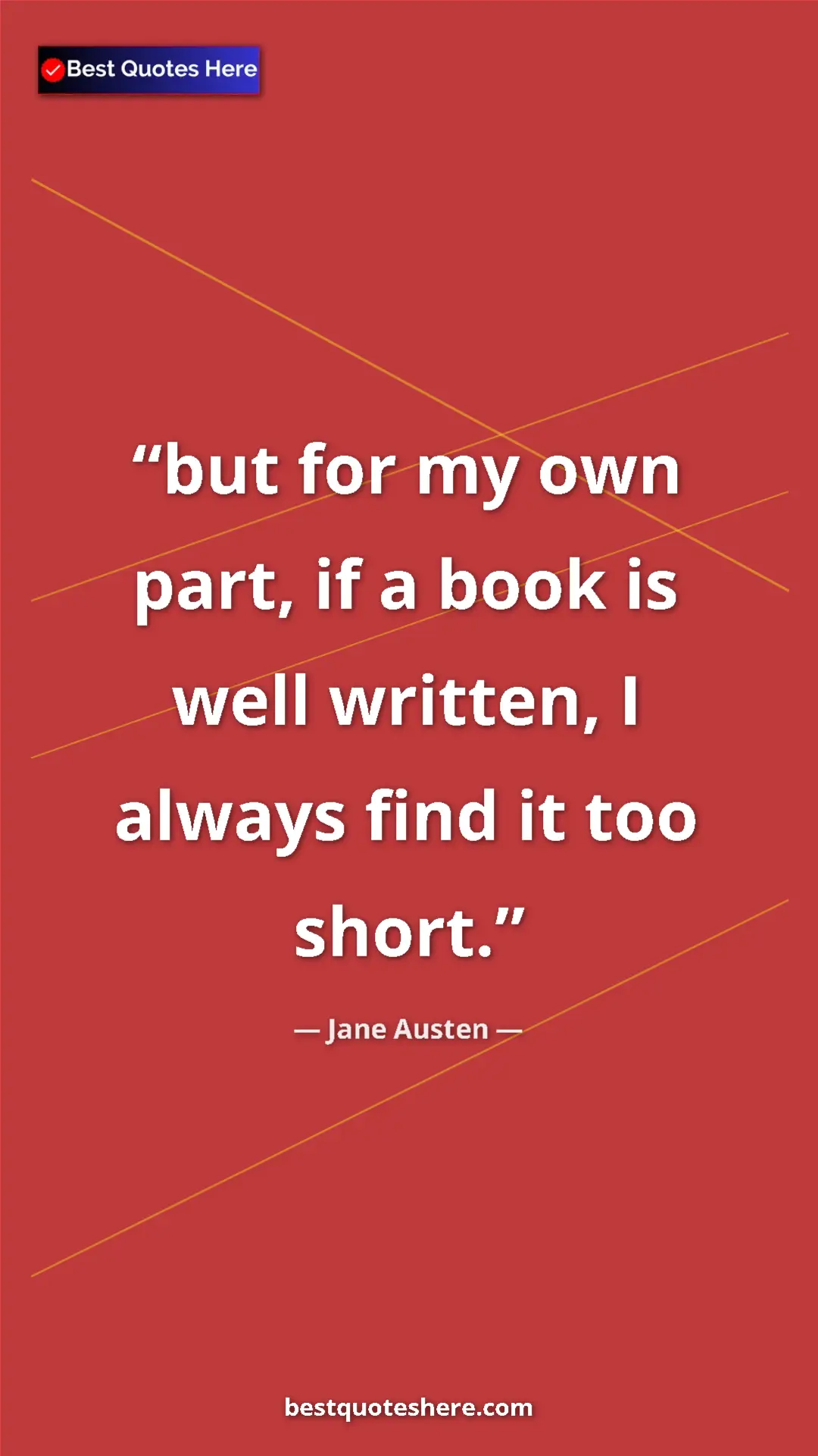 Pinterest quote poster by Jane Austen: "but for my own part, if a book is well written, I always..."
