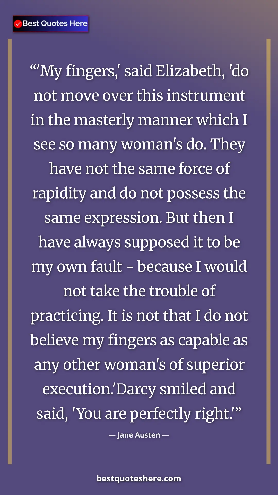 Pinterest quote poster by Jane Austen: "'My fingers,' said Elizabeth, 'do not move over this..."