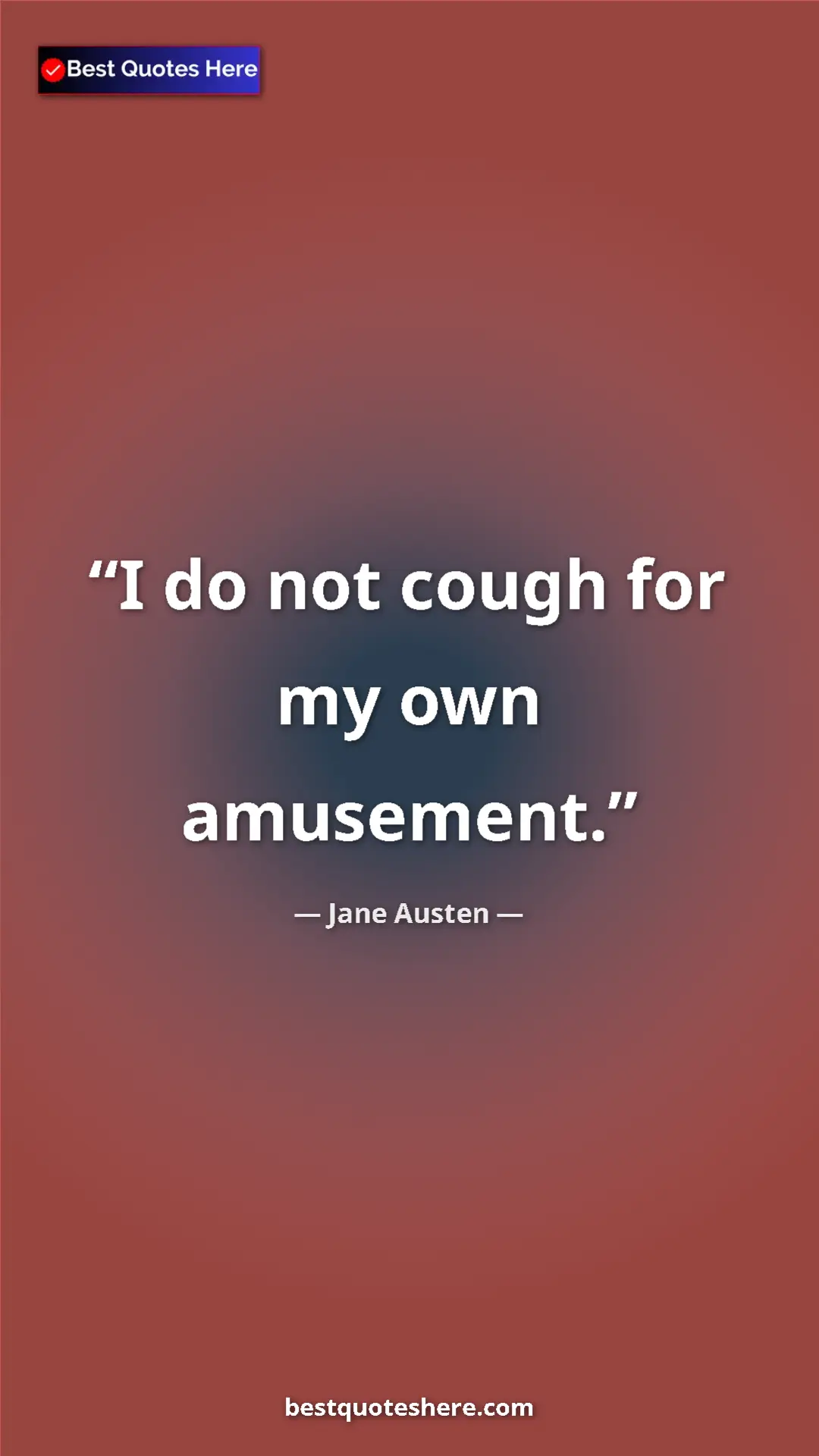 Pinterest quote poster by Jane Austen: "I do not cough for my own amusement."
