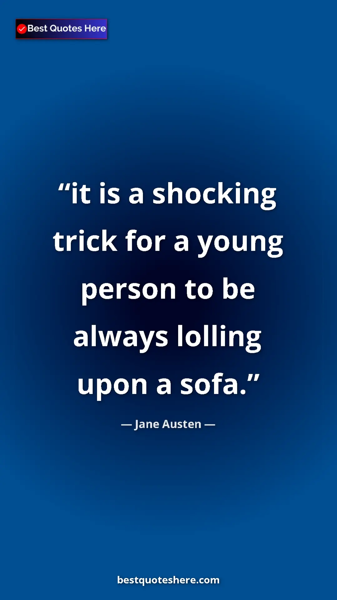 Pinterest quote poster by Jane Austen: "it is a shocking trick for a young person to be always..."