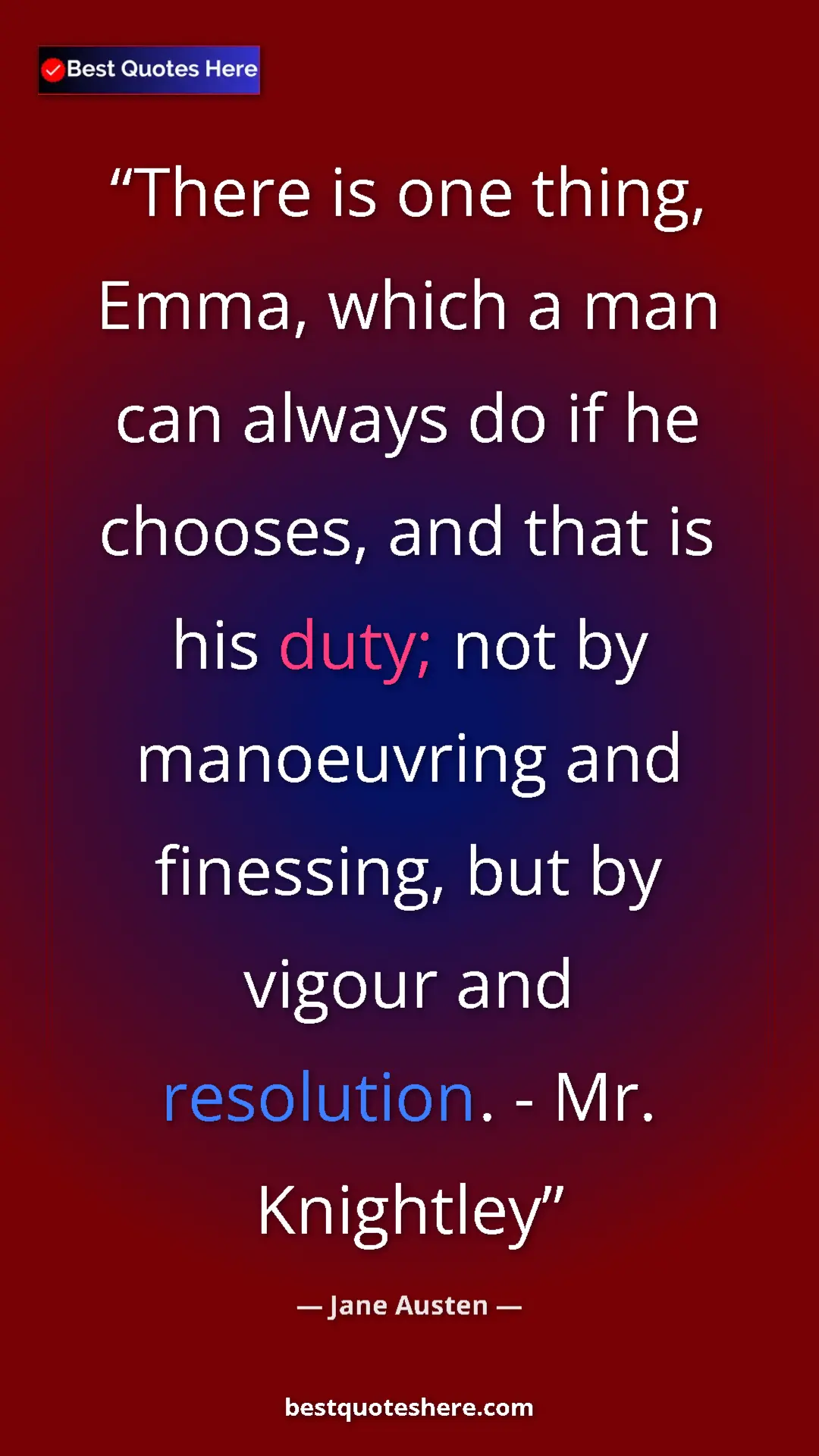 Pinterest quote poster by Jane Austen: "There is one thing, Emma, which a man can always do if he..."