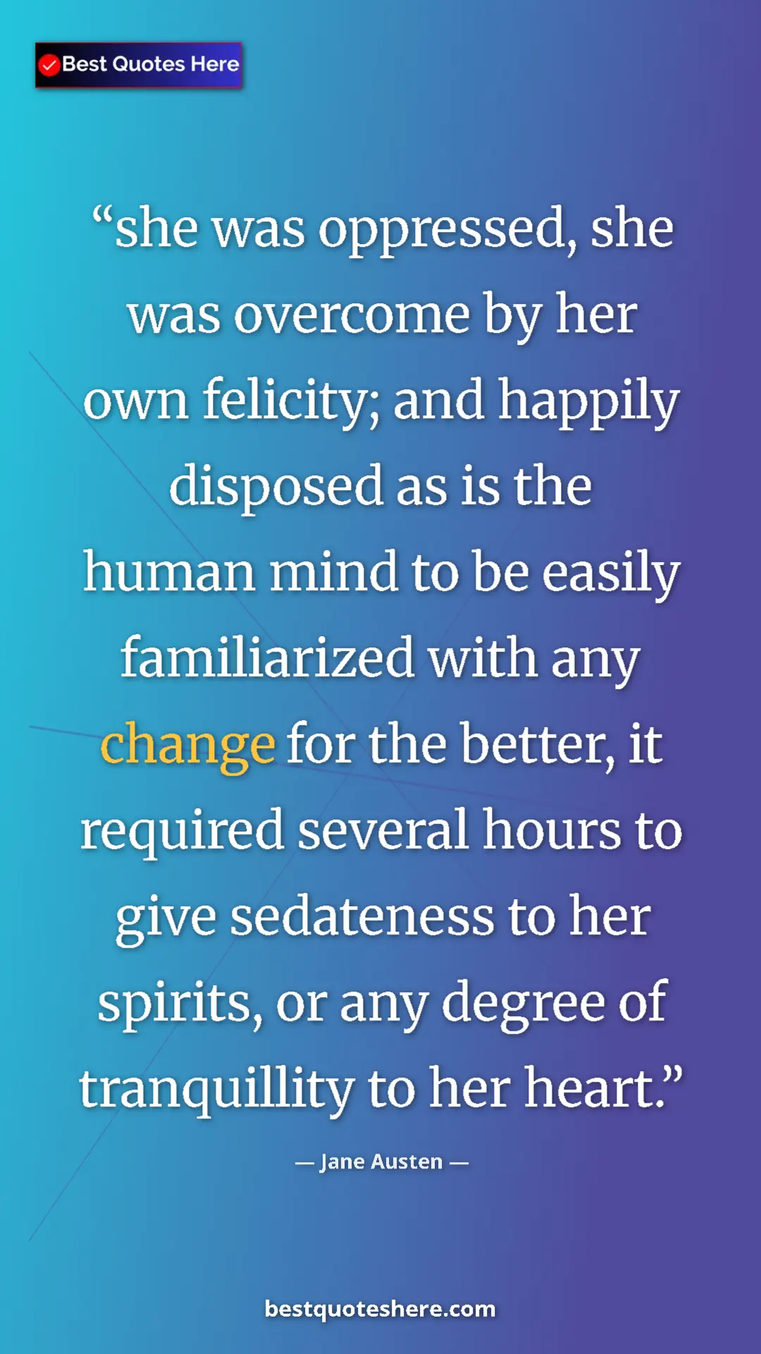 Jane Austen Quote Card: "she was oppressed, she was overcome by her own felicity;..." Pinterest quote poster by Jane Austen: "she was oppressed, she was overcome by her own felicity;..."