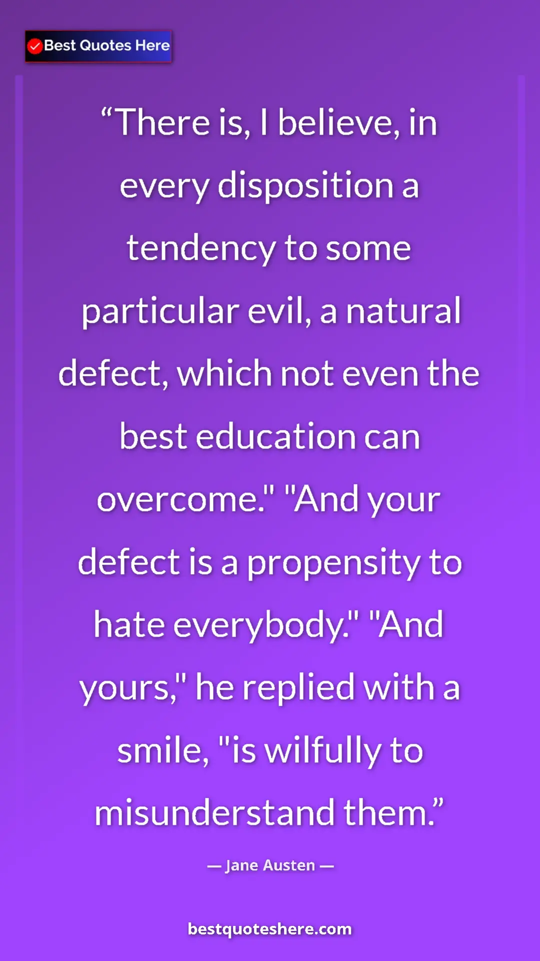 Jane Austen Quote Card: "There is, I believe, in every disposition a tendency to..." Pinterest quote poster by Jane Austen: "There is, I believe, in every disposition a tendency to..."