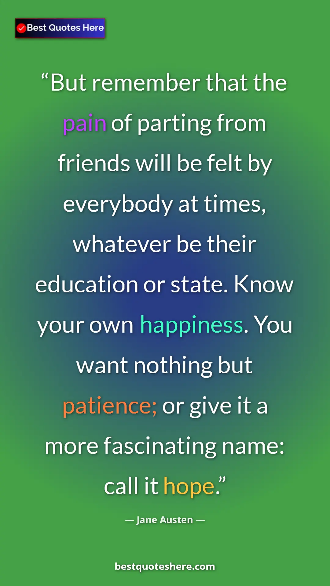 Pinterest quote poster by Jane Austen: "But remember that the pain of parting from friends will be..."