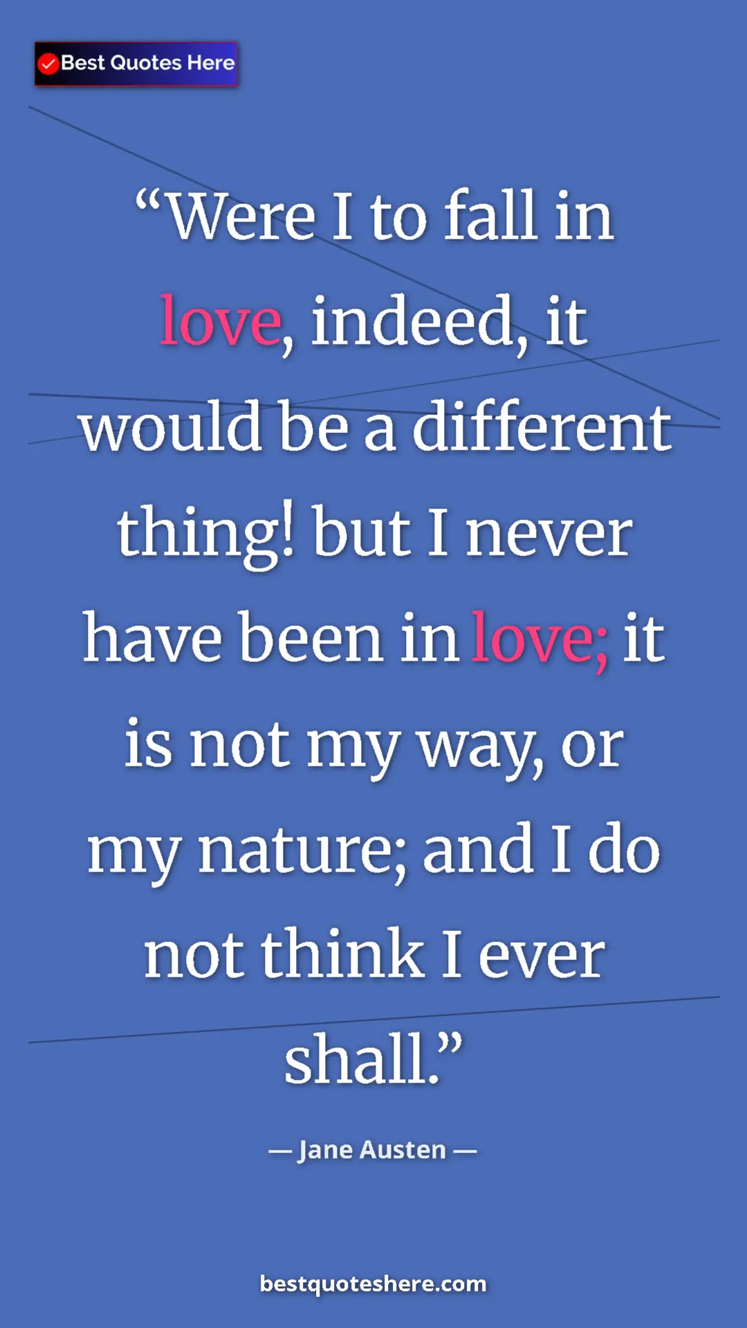 Pinterest quote poster by Jane Austen: "Were I to fall in love, indeed, it would be a different..."
