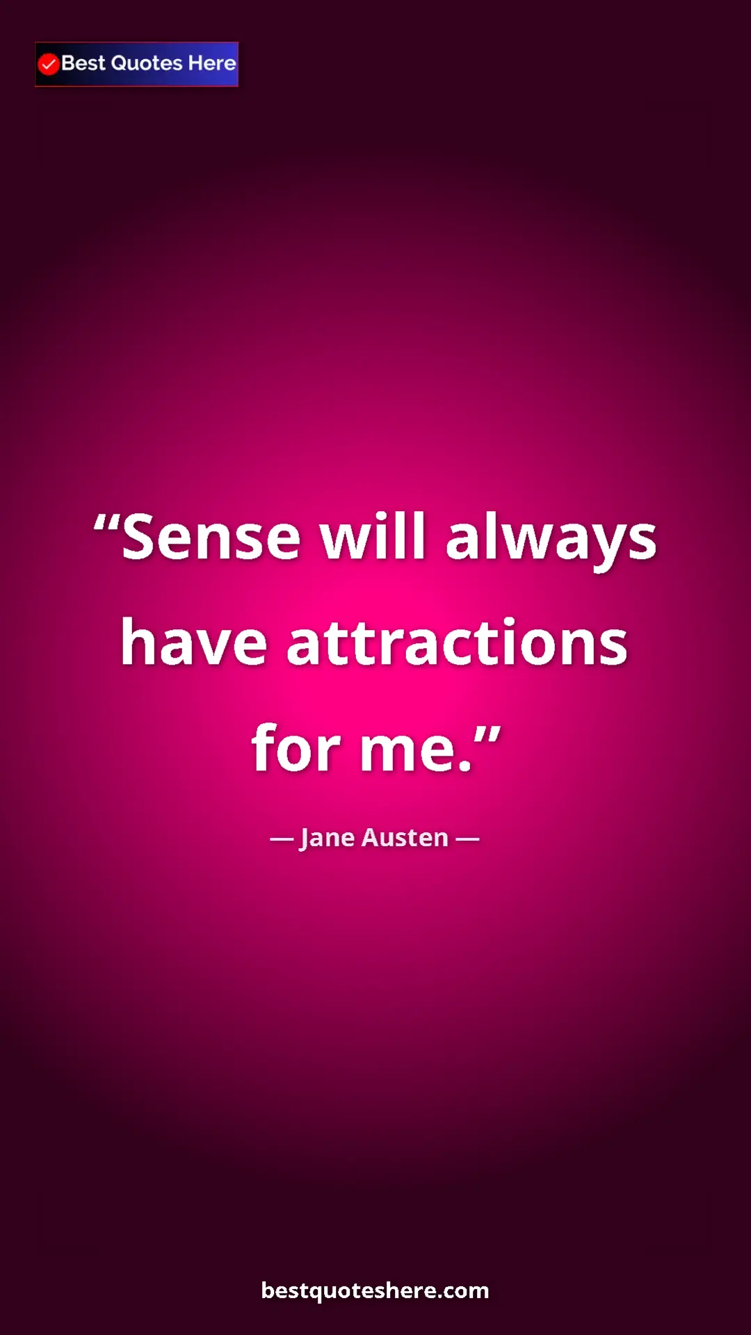 Pinterest quote poster by Jane Austen: "Sense will always have attractions for me."