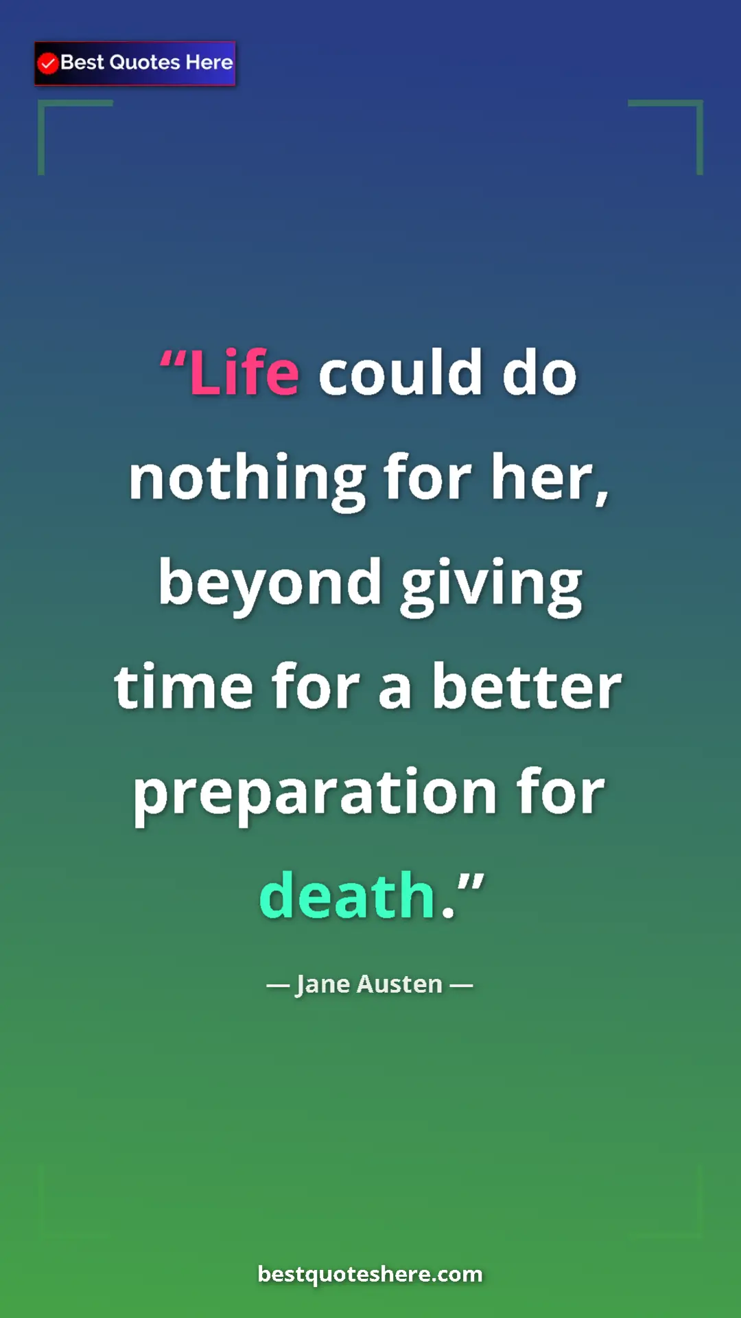 Pinterest quote poster by Jane Austen: "Life could do nothing for her, beyond giving time for a..."