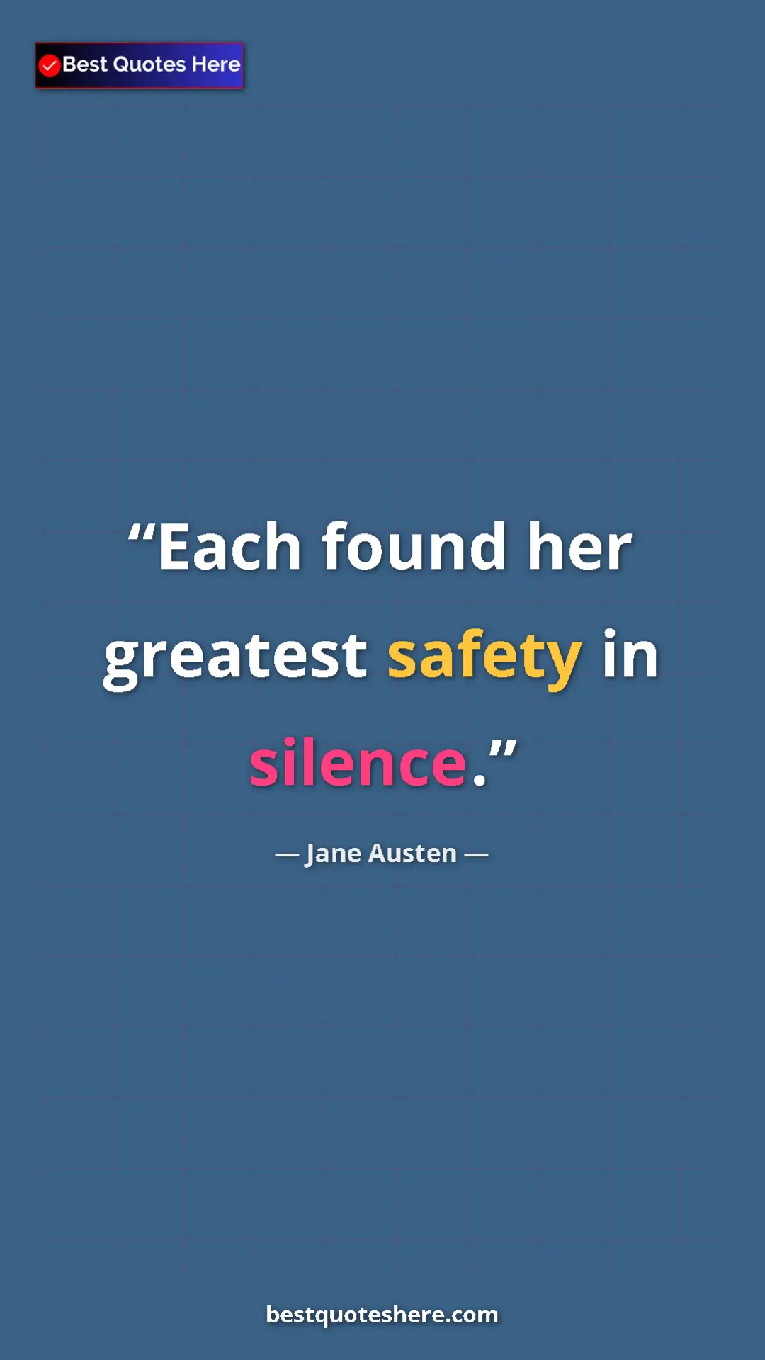 Pinterest quote poster by Jane Austen: "Each found her greatest safety in silence."