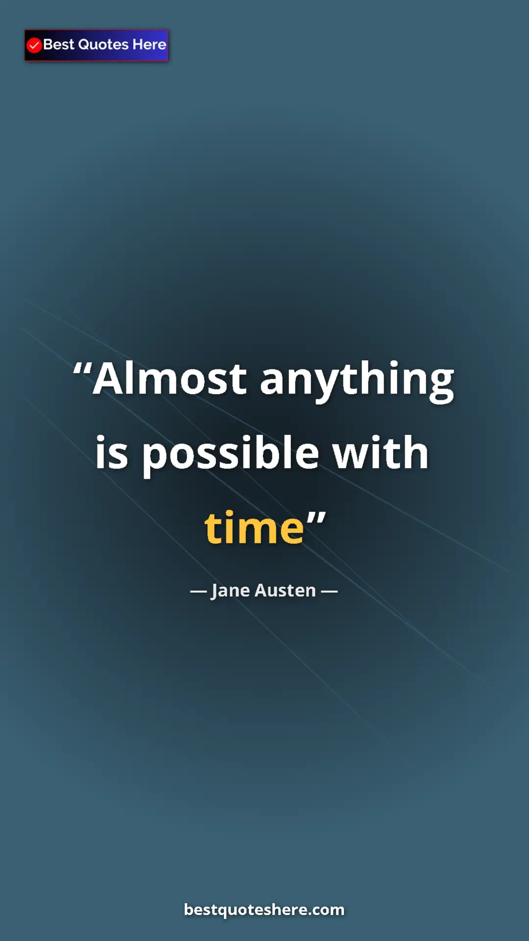 Pinterest quote poster by Jane Austen: "Almost anything is possible with time"