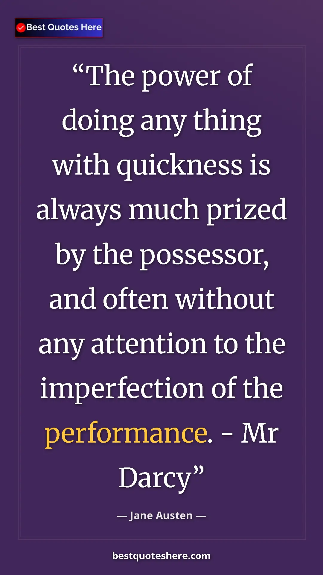 Pinterest quote poster by Jane Austen: "The power of doing any thing with quickness is always much..."