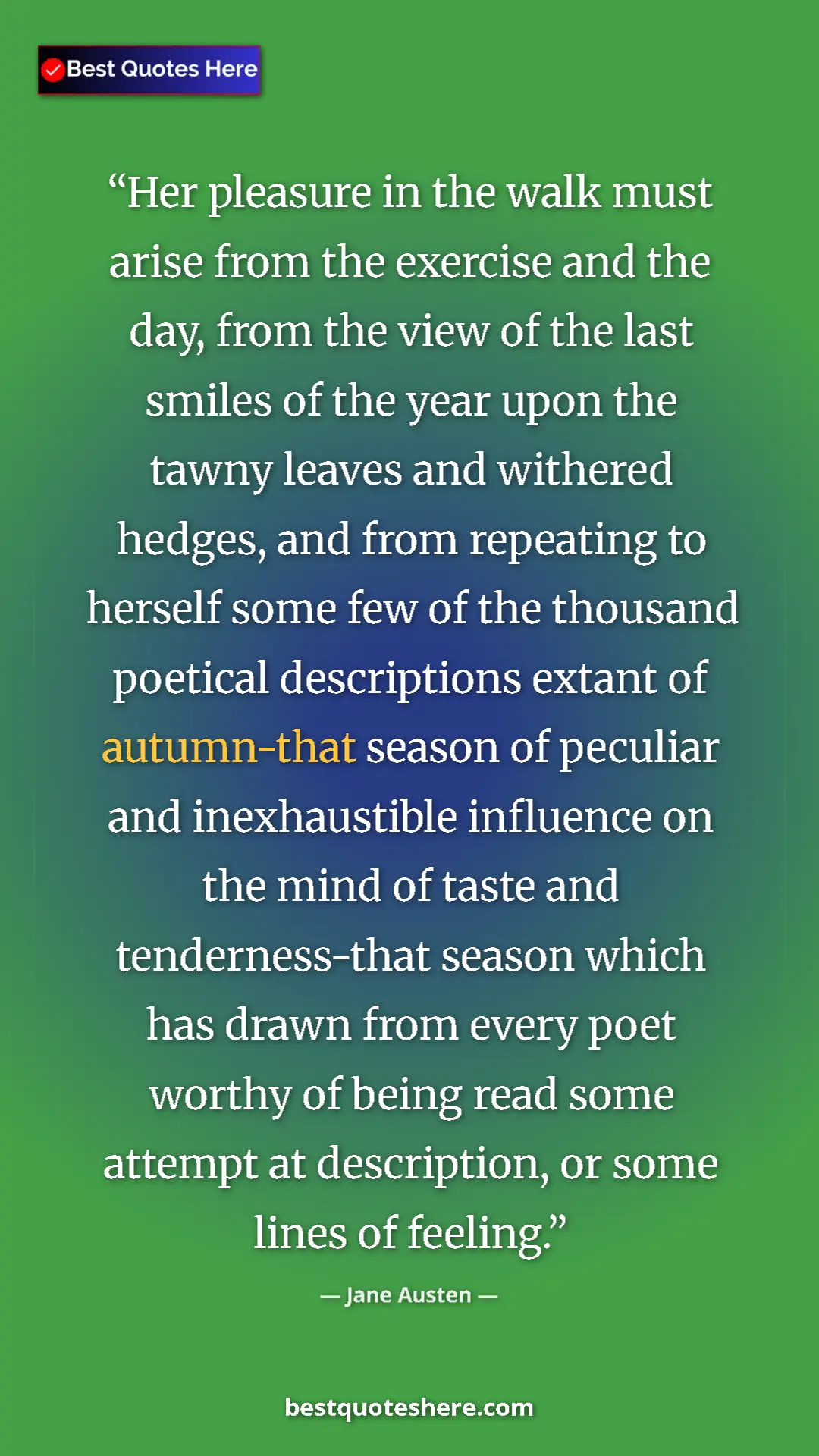 Pinterest quote poster by Jane Austen: "Her pleasure in the walk must arise from the exercise and..."
