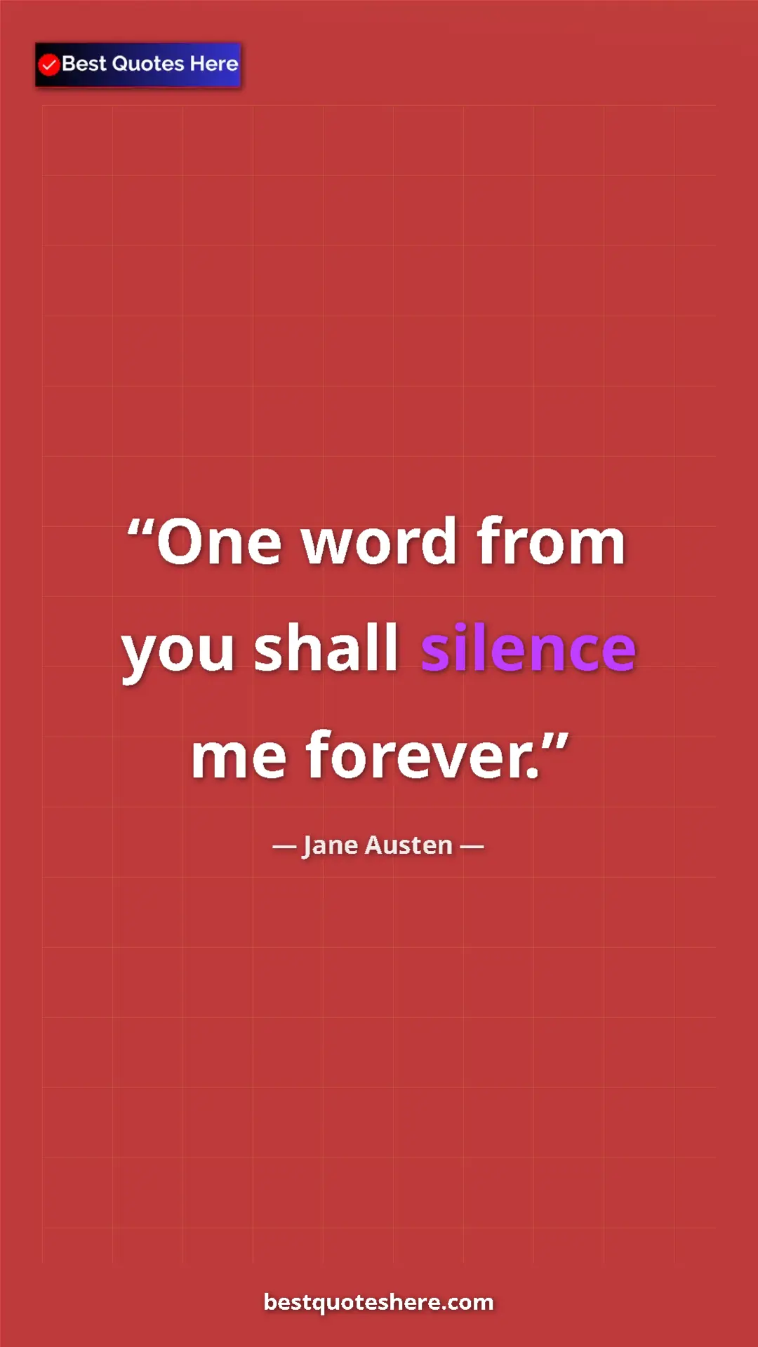 Pinterest quote poster by Jane Austen: "One word from you shall silence me forever."
