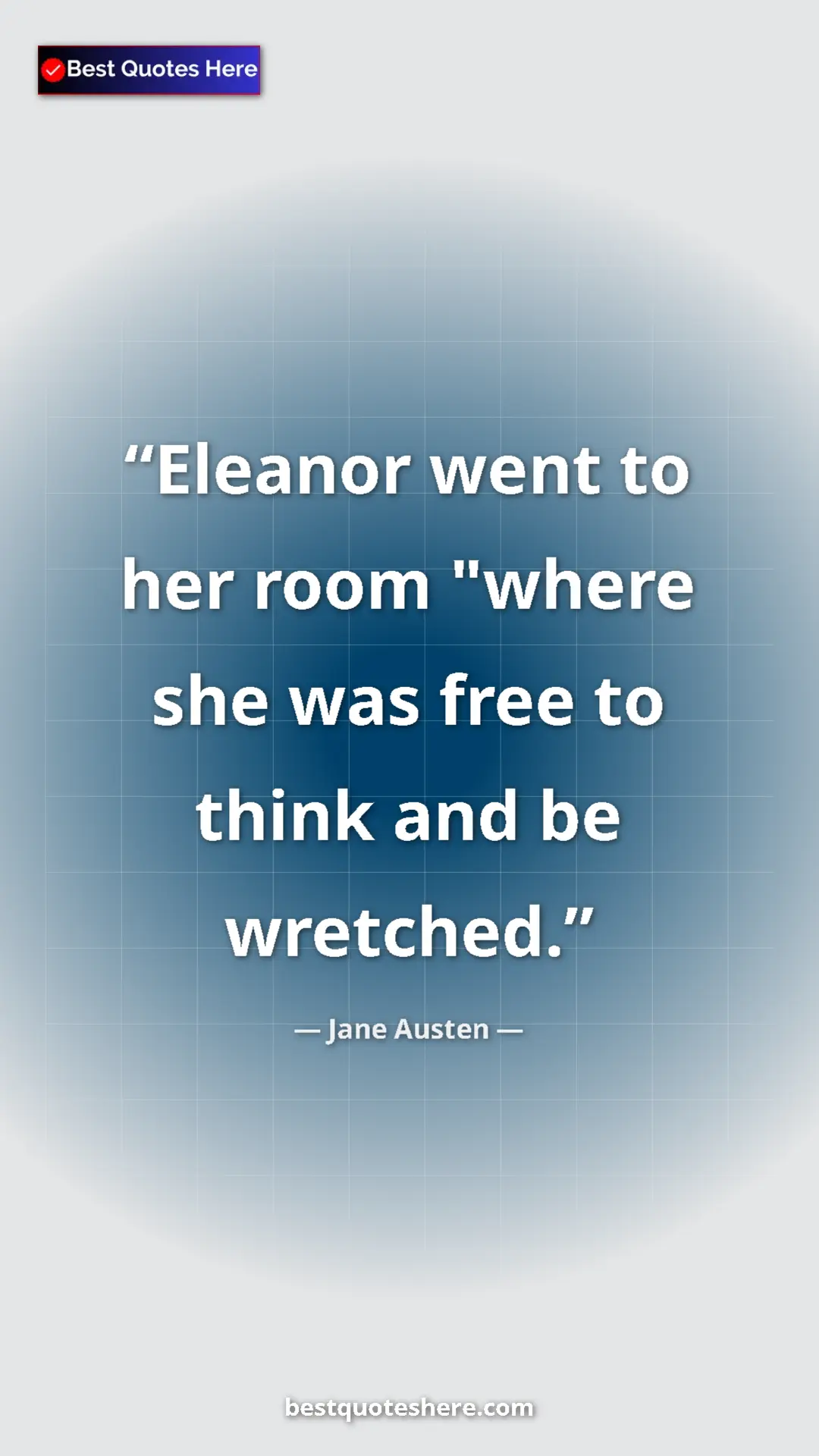 Pinterest quote poster by Jane Austen: "Eleanor went to her room "where she was free to think and..."