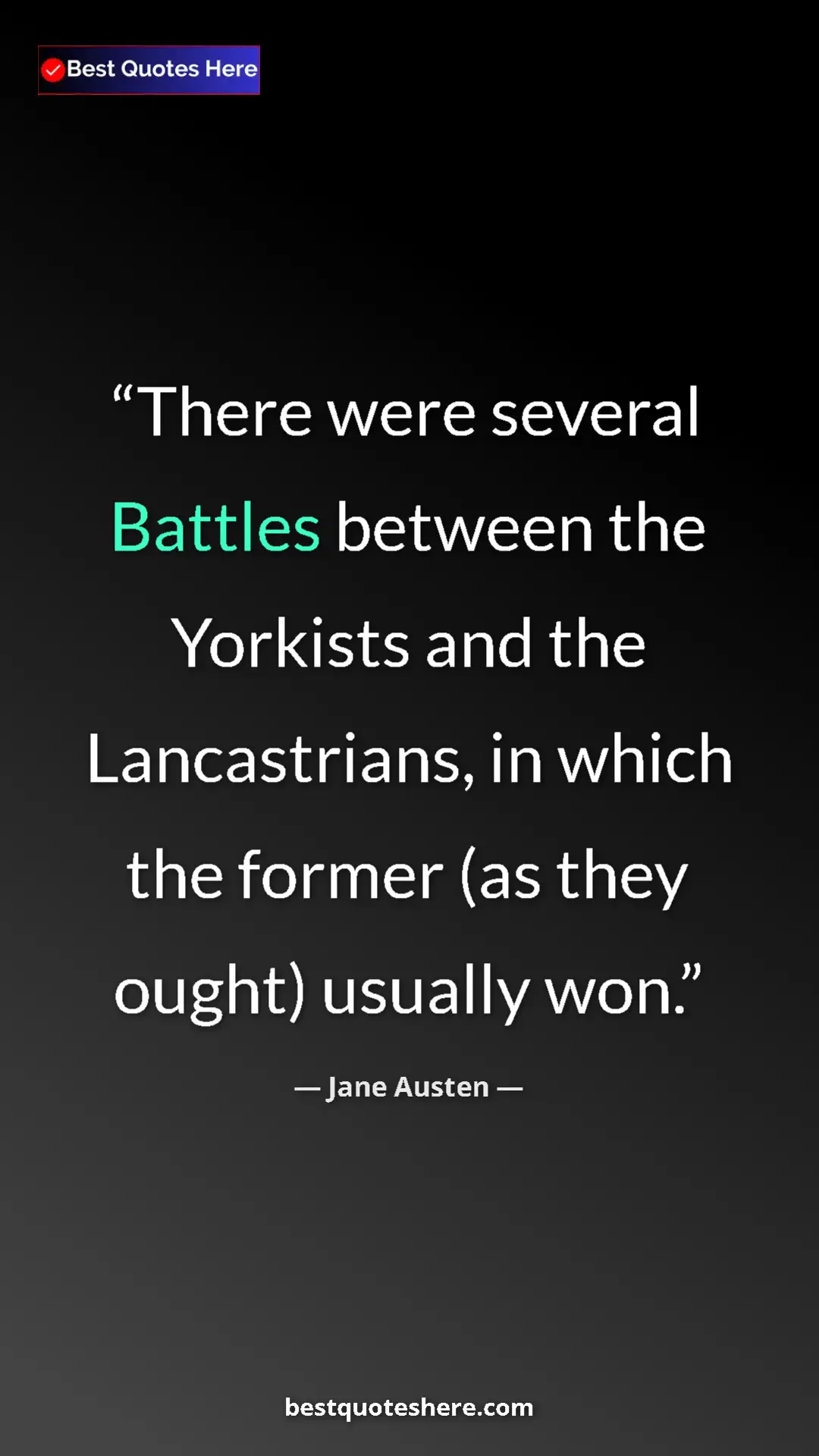 Pinterest quote poster by Jane Austen: "There were several Battles between the Yorkists and the Lanc"