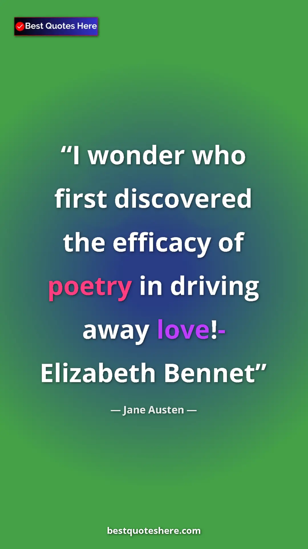 Pinterest quote poster by Jane Austen: "I wonder who first discovered the efficacy of poetry in..."