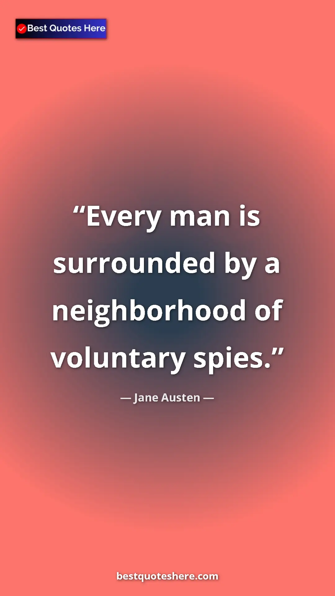 Pinterest quote poster by Jane Austen: "Every man is surrounded by a neighborhood of voluntary..."