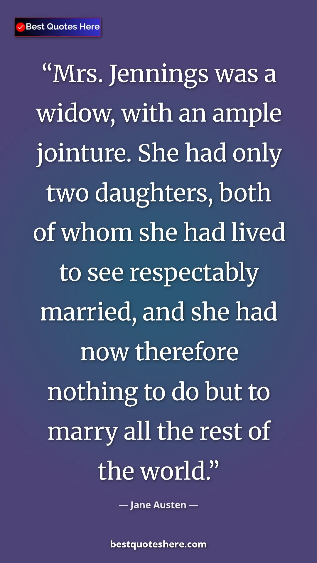 Pinterest quote poster by Jane Austen: "Mrs. Jennings was a widow, with an ample jointure. She had..."