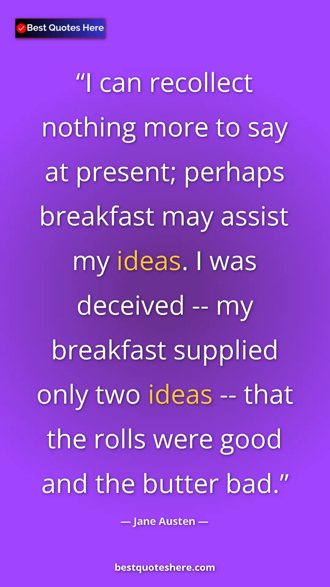 Pinterest quote poster by Jane Austen: "I can recollect nothing more to say at present; perhaps..."