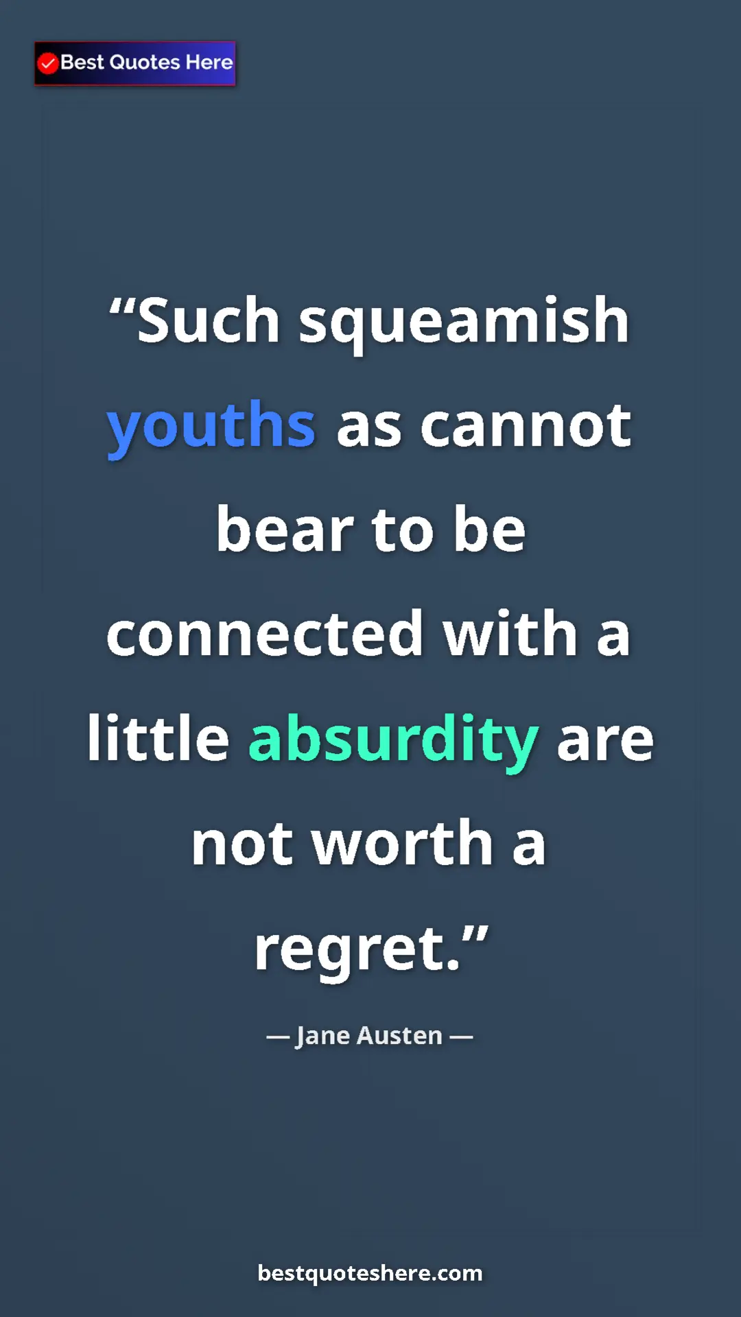 Pinterest quote poster by Jane Austen: "Such squeamish youths as cannot bear to be connected with a..."