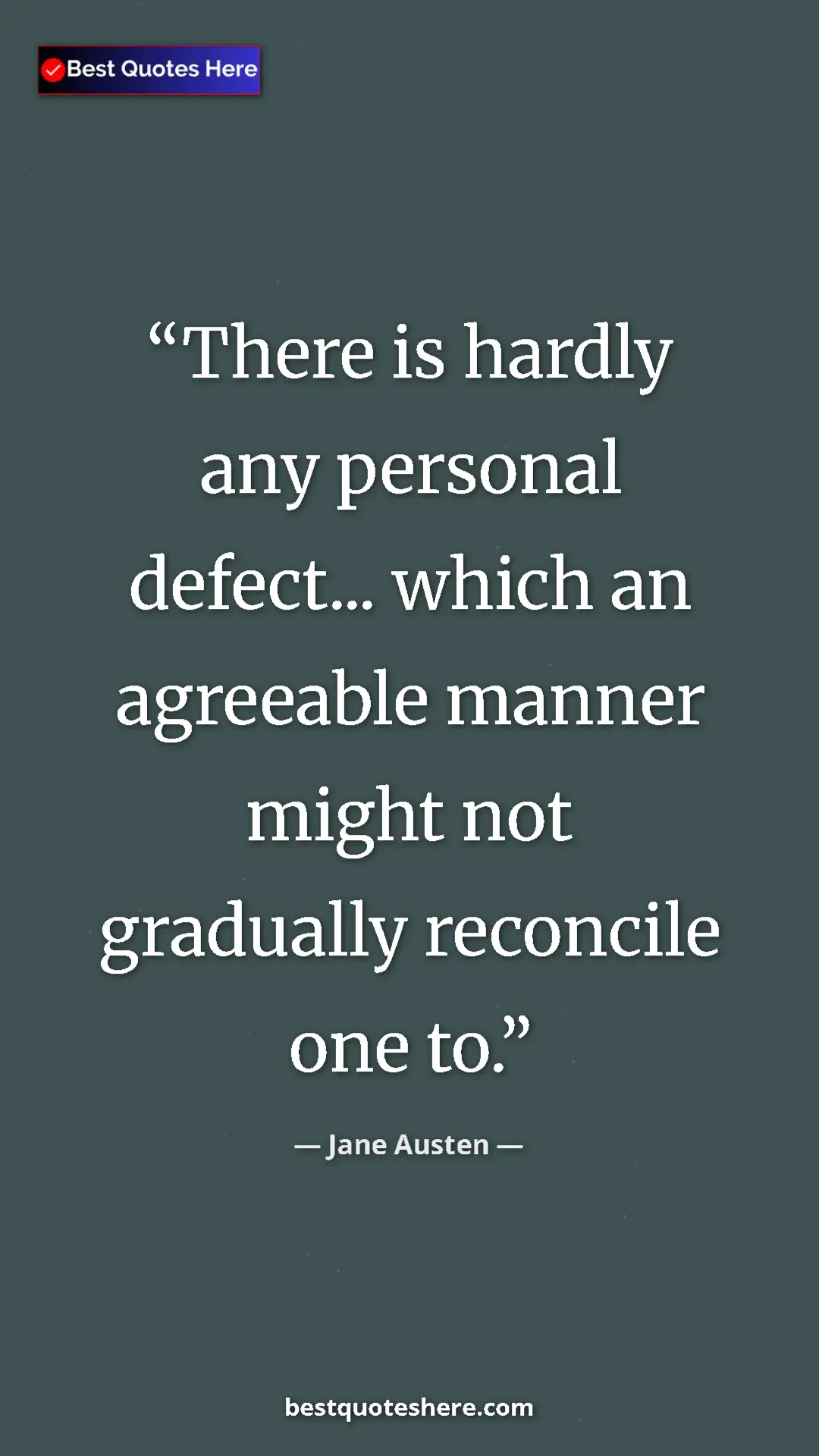 Pinterest quote poster by Jane Austen: "There is hardly any personal defect... which an agreeable..."