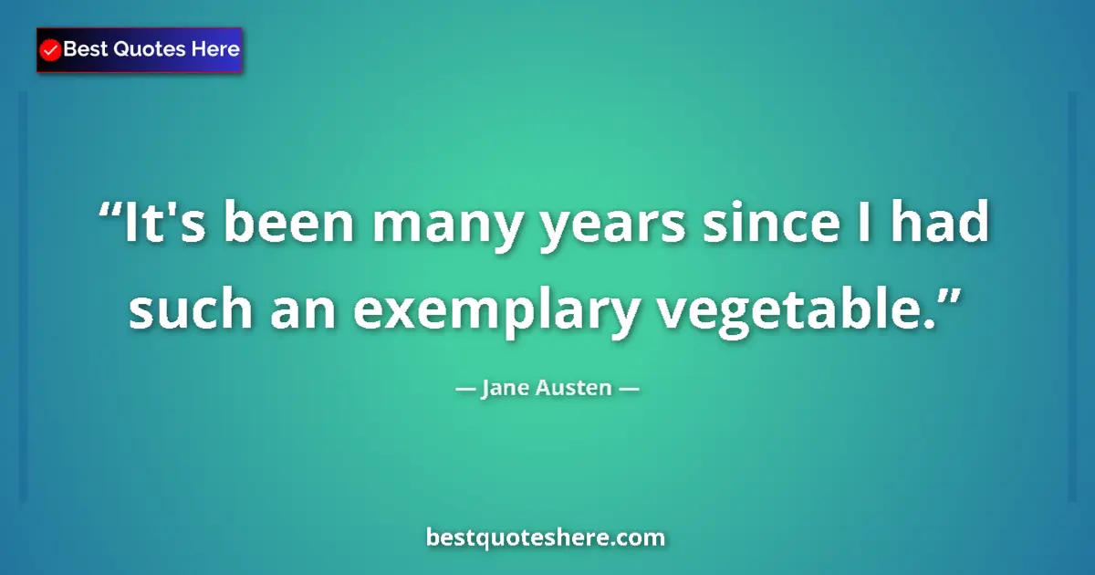 Jane Austen quote: "It's been many years since I had such an exemplary..."