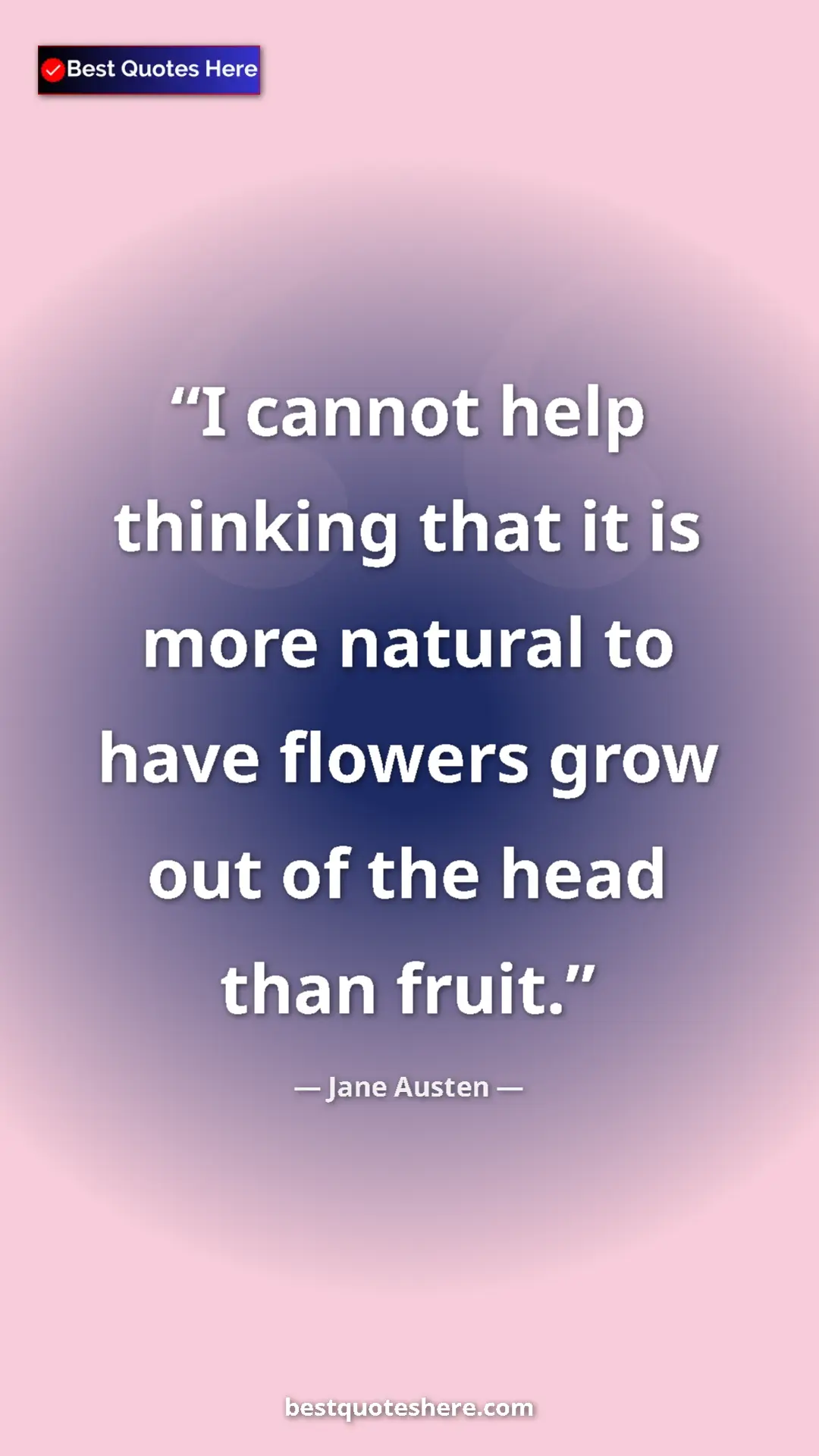 Pinterest quote poster by Jane Austen: "I cannot help thinking that it is more natural to have..."