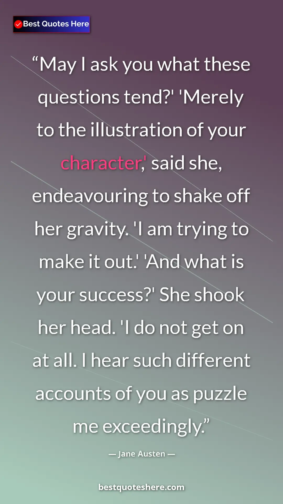 Jane Austen Quote Card: "May I ask you what these questions tend?' 'Merely to the..." Pinterest quote poster by Jane Austen: "May I ask you what these questions tend?' 'Merely to the..."
