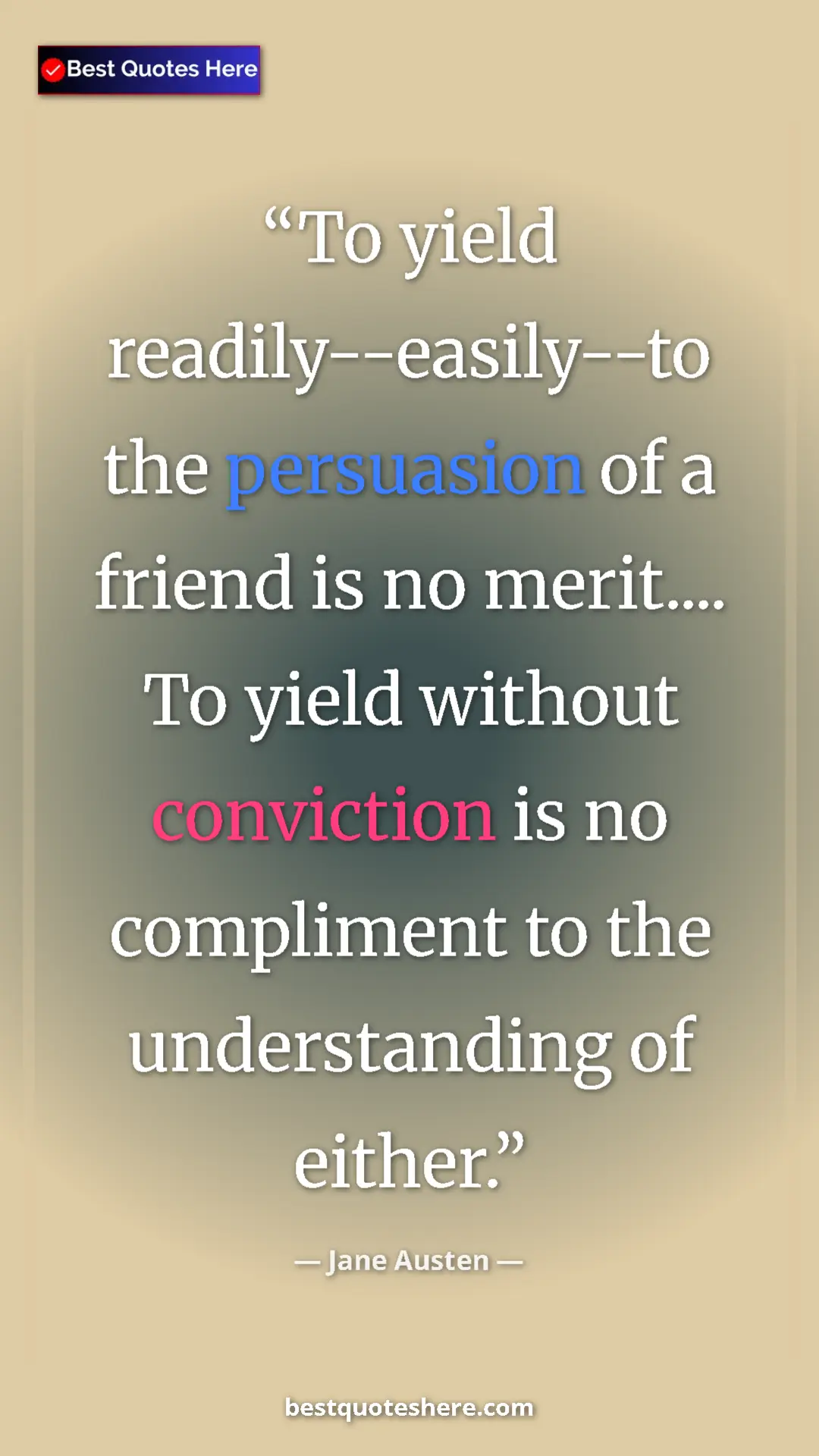 Pinterest quote poster by Jane Austen: "To yield readily--easily--to the persuasion of a friend is..."
