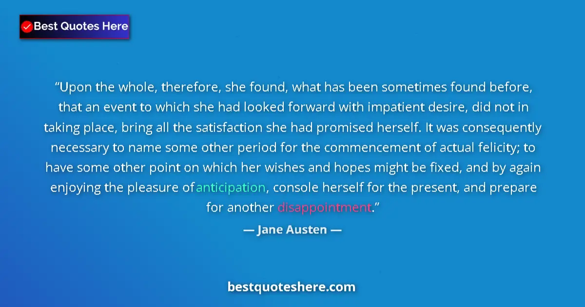 Quote by Jane Austen: Upon the whole, therefore, she found, what has bee