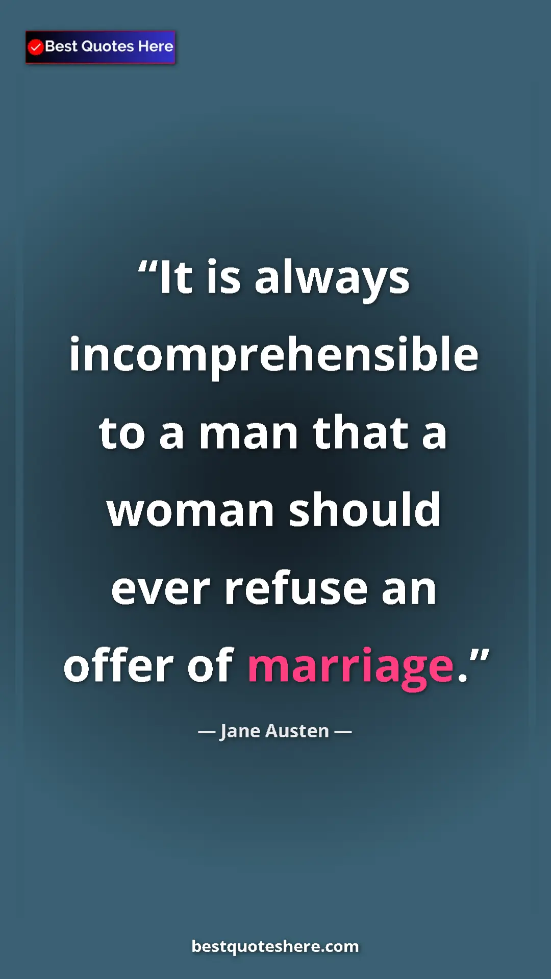 Pinterest quote poster by Jane Austen: "It is always incomprehensible to a man that a woman should..."