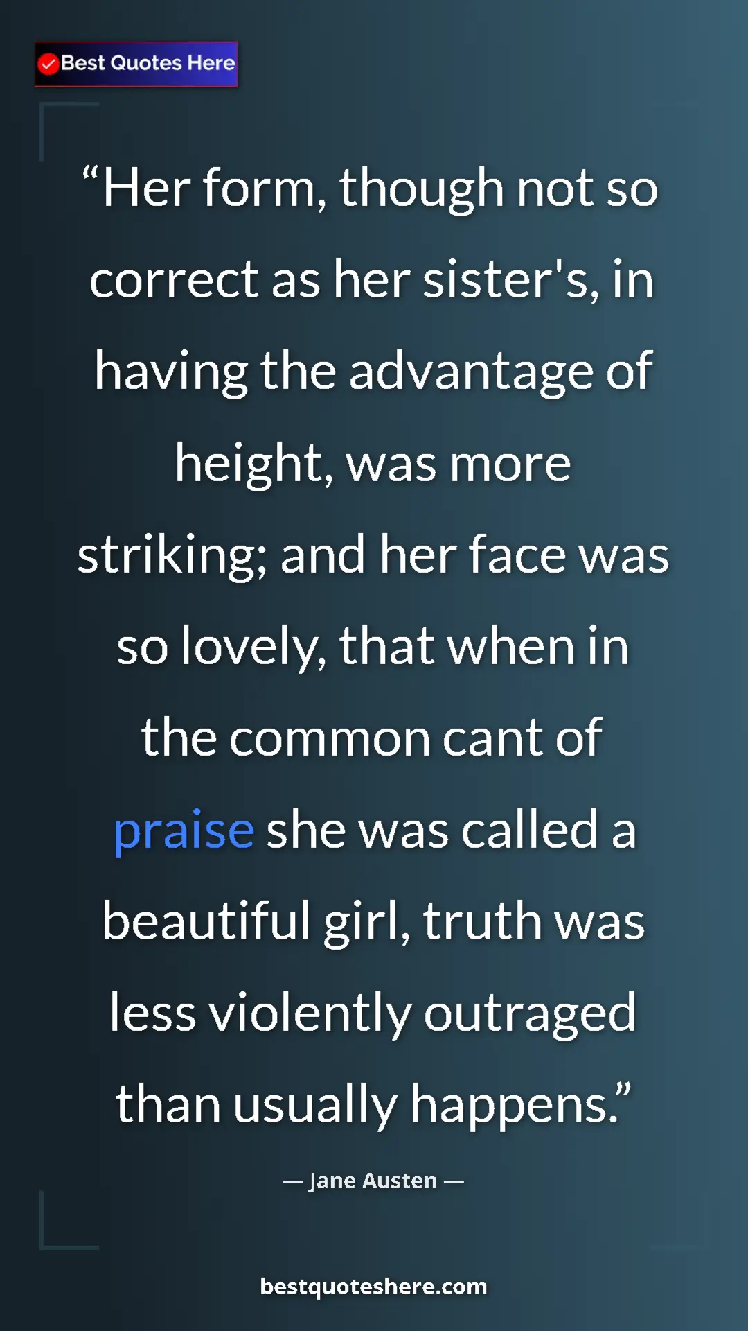 Pinterest quote poster by Jane Austen: "Her form, though not so correct as her sister's, in having..."