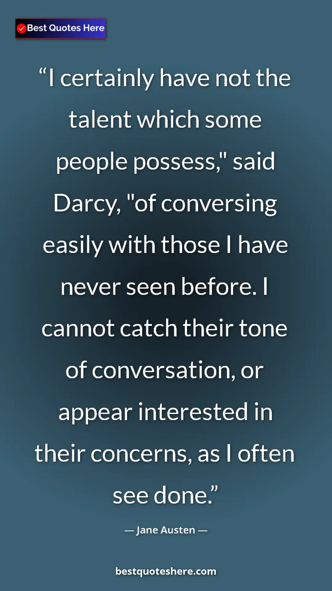 Pinterest quote poster by Jane Austen: "I certainly have not the talent which some people possess,"..."