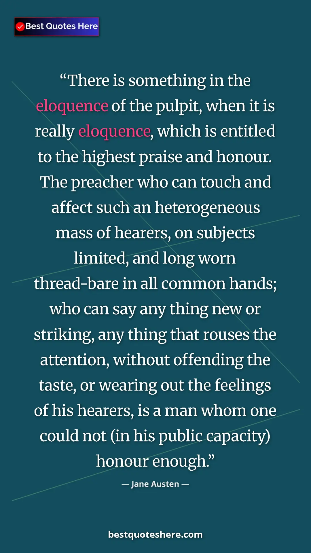 Pinterest quote poster by Jane Austen: "There is something in the eloquence of the pulpit, when it..."