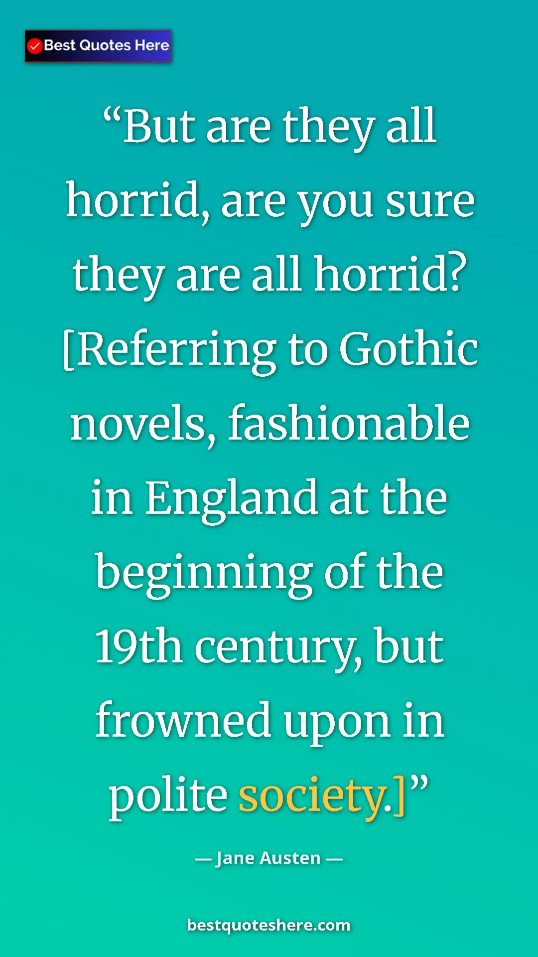 Pinterest quote poster by Jane Austen: "But are they all horrid, are you sure they are all horrid?..."