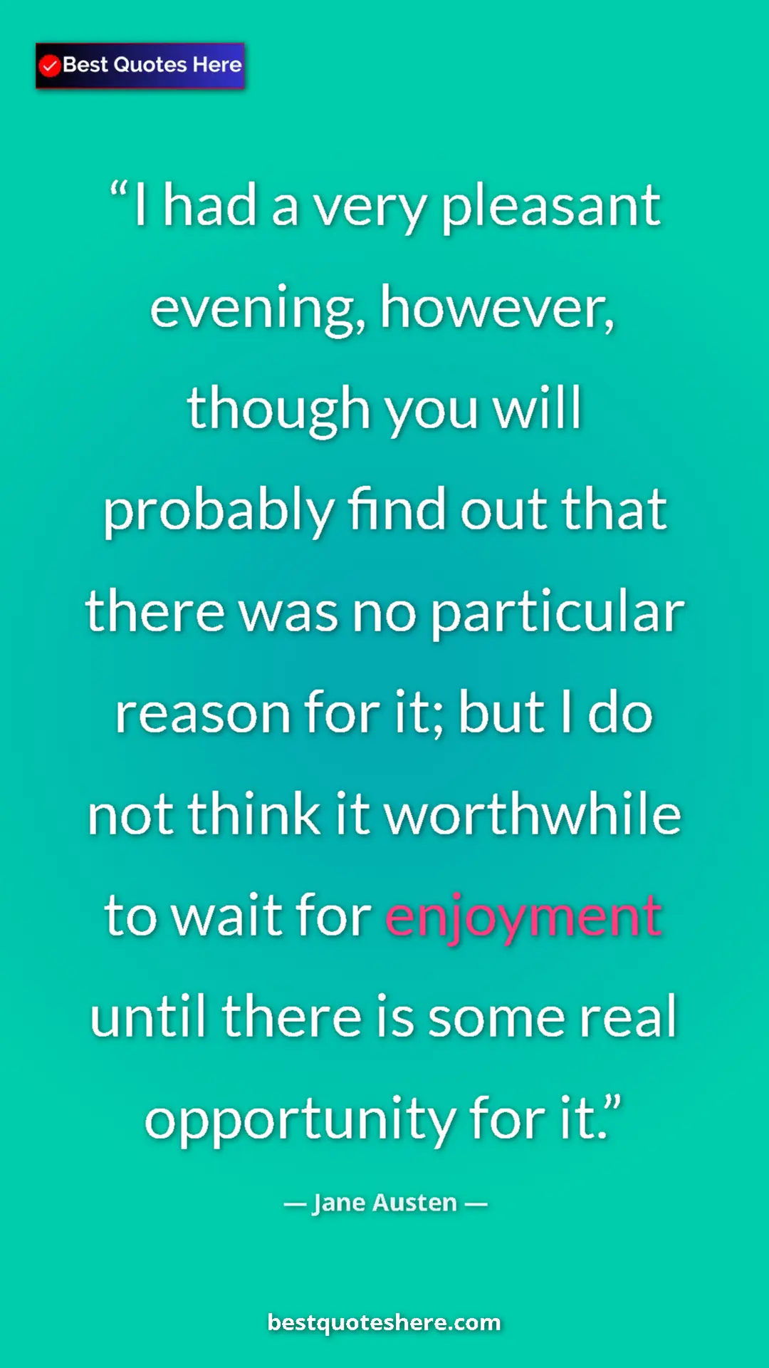 Pinterest quote poster by Jane Austen: "I had a very pleasant evening, however, though you will..."
