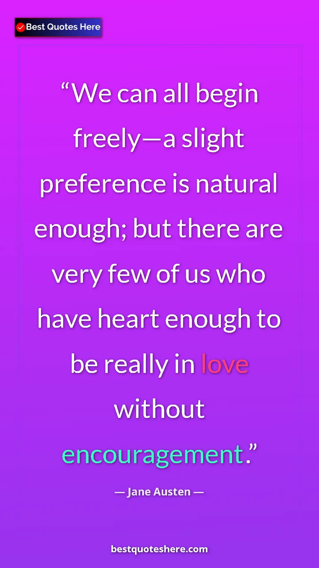 Pinterest quote poster by Jane Austen: "We can all begin freely—a slight preference is natural..."