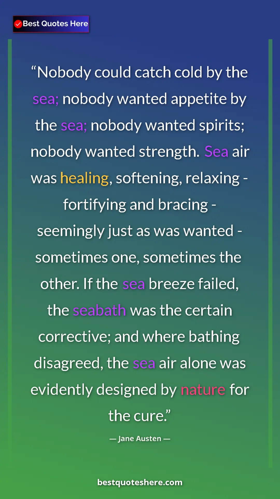 Jane Austen Quote Card: "Nobody could catch cold by the sea; nobody wanted appetite..." Pinterest quote poster by Jane Austen: "Nobody could catch cold by the sea; nobody wanted appetite..."