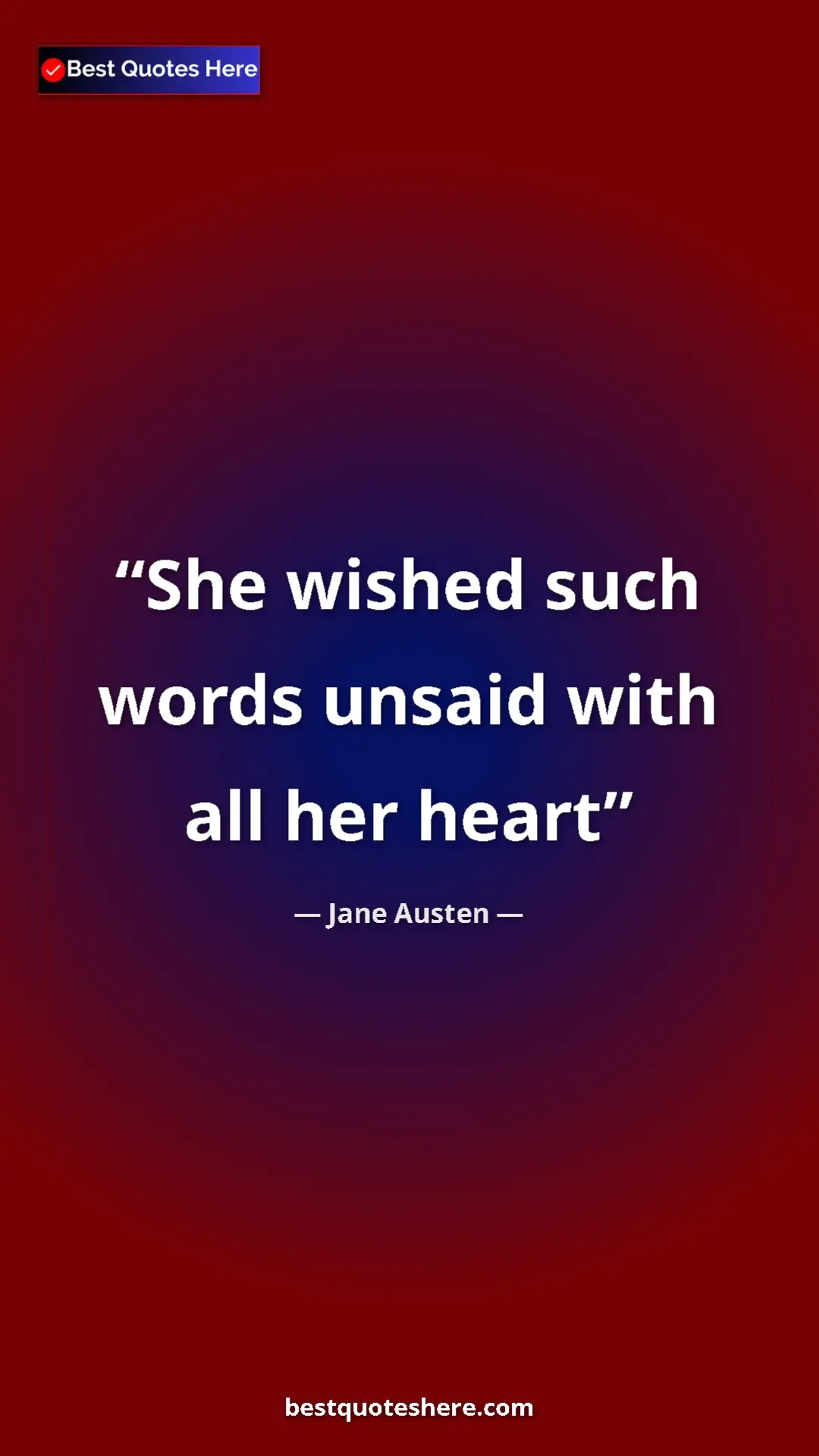 Pinterest quote poster by Jane Austen: "She wished such words unsaid with all her heart"