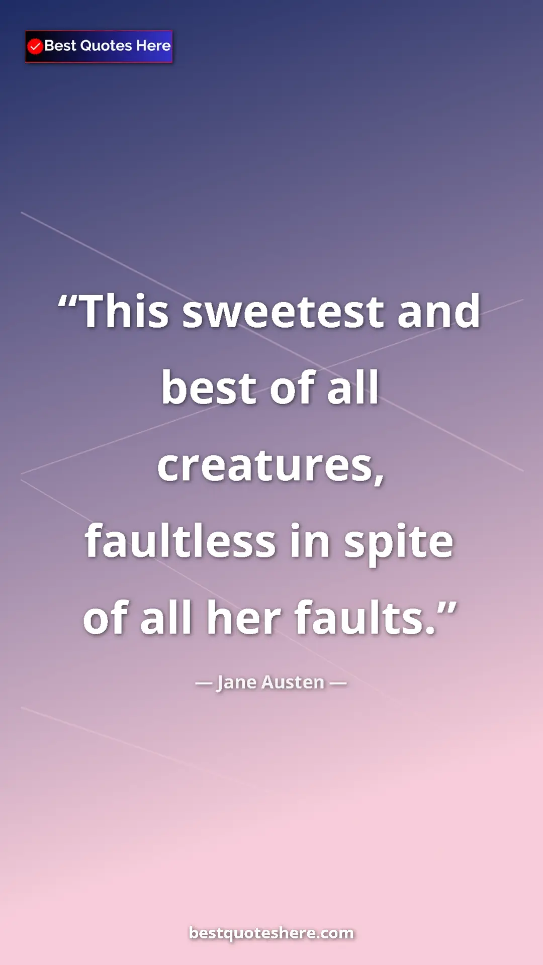 Pinterest quote poster by Jane Austen: "This sweetest and best of all creatures, faultless in spite..."