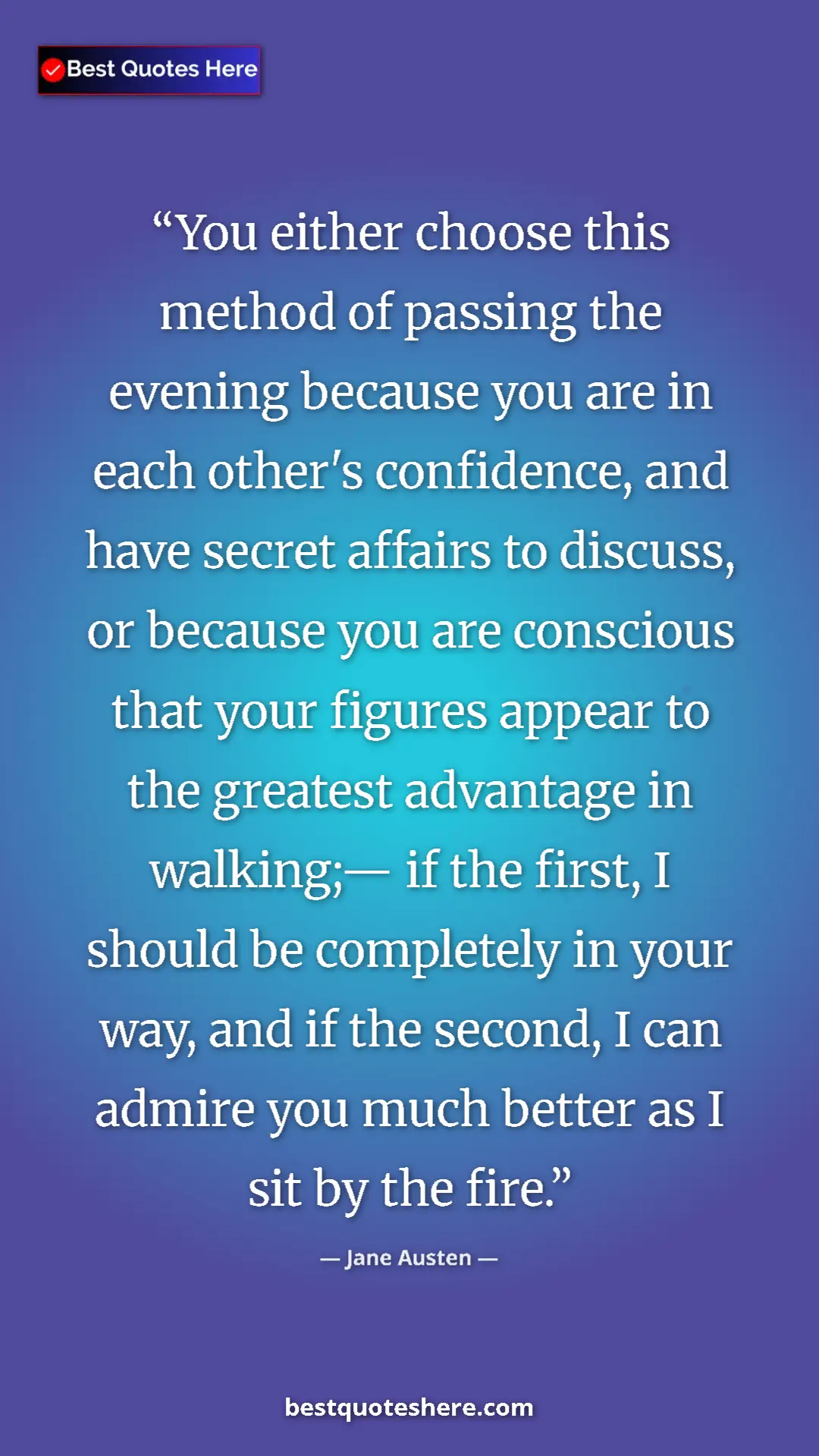 Jane Austen Quote Card: "You either choose this method of passing the evening..." Pinterest quote poster by Jane Austen: "You either choose this method of passing the evening..."